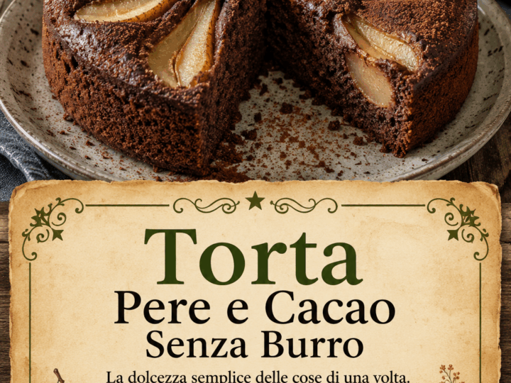 Torta Pere e Cacao Senza Burro