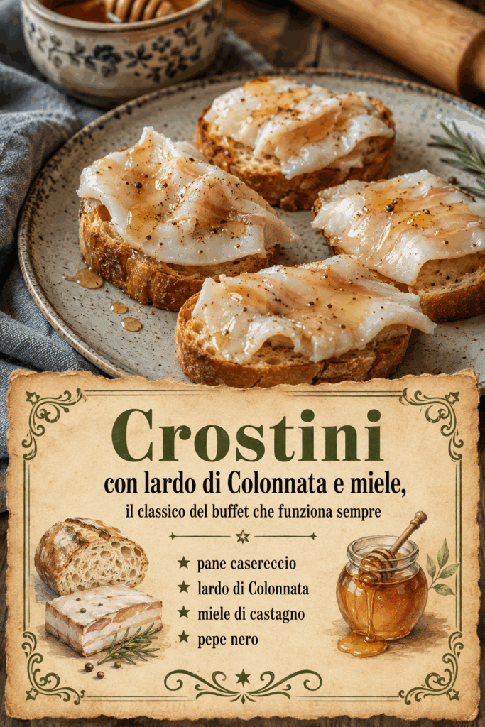 Crostini con lardo di Colonnata e miele, il classico del buffet che funziona sempre