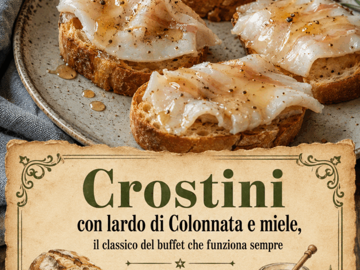 Crostini con lardo di Colonnata e miele, il classico del buffet che funziona sempre